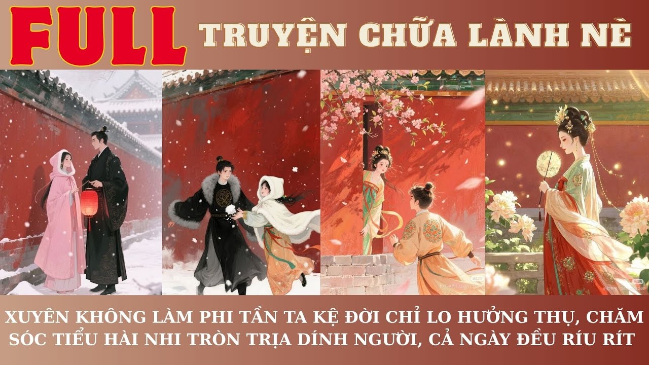 14.XUYÊN KHÔNG LÀM PHI TẦN TA KỆ ĐỜI, CHĂM SÓC TIỂU HÀI NHI DÍNH NGƯỜI, CẢ NGÀY ĐỀU RÍU RÍT