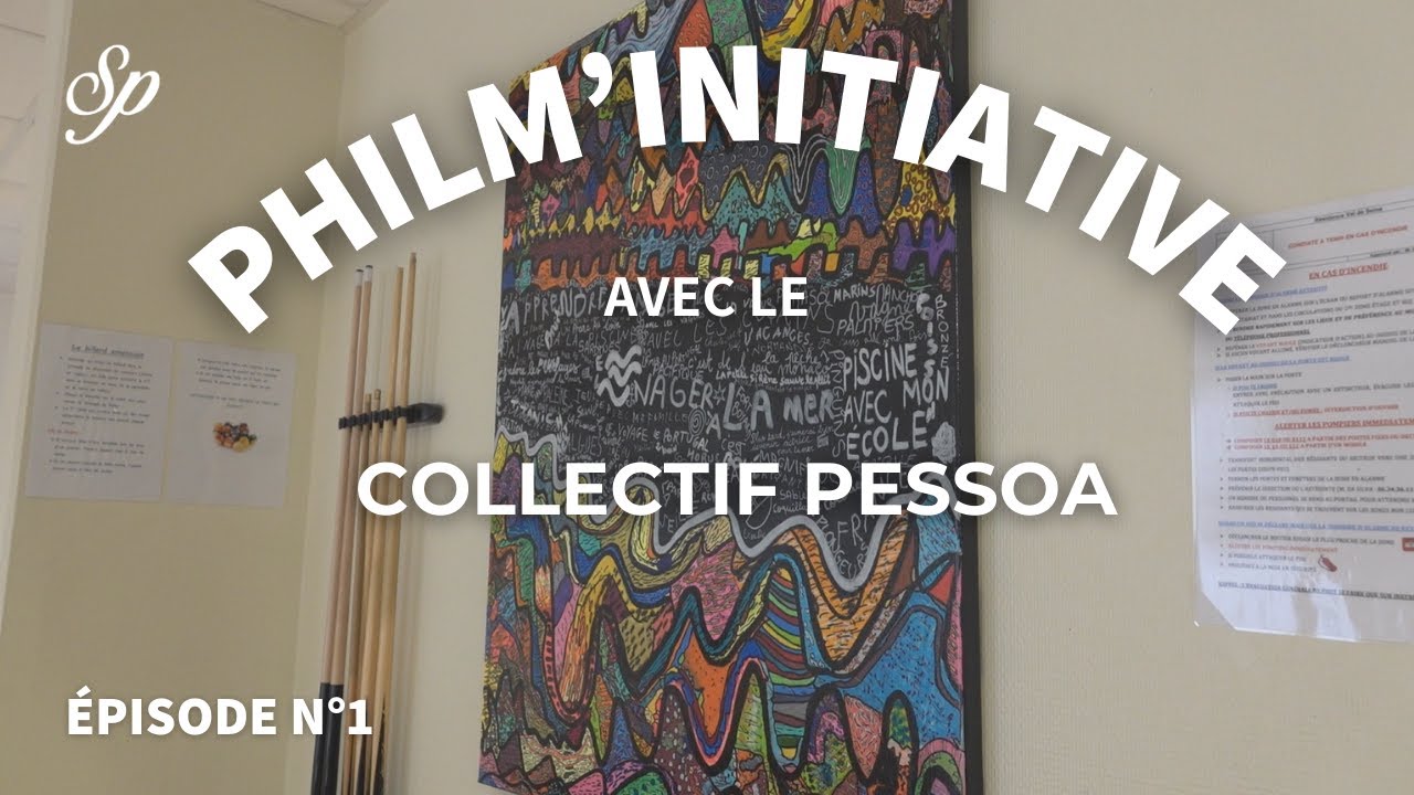 Philm' Initiative avec le Collectif Pessoa - Épisode 1