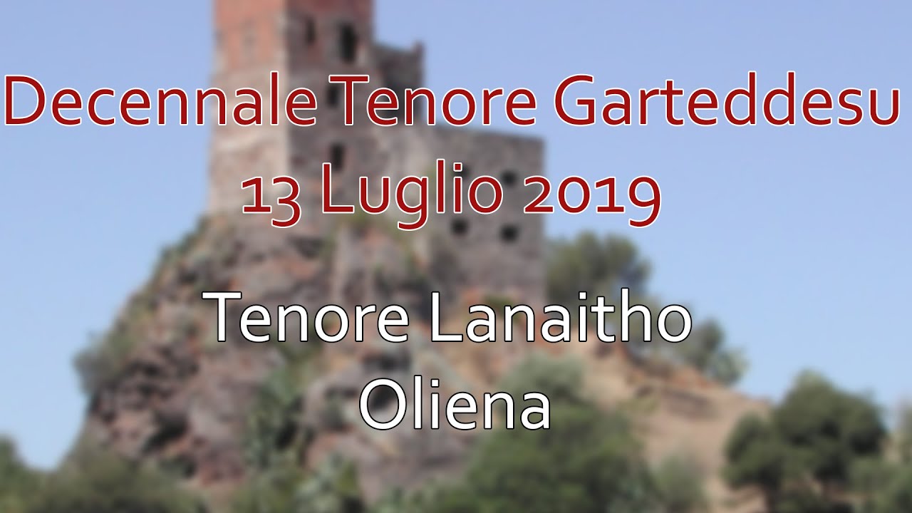 Tenore Lanaitho Oliena Decennale Tenore Garteddesu 13/07/2019