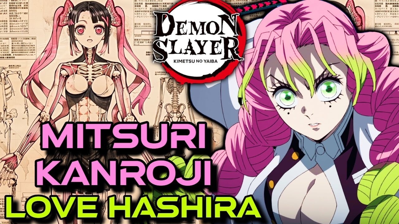 Entire Life & Anatomy of Mitsuri Kanroji - The Love Hashira From Demon Slayer Explained