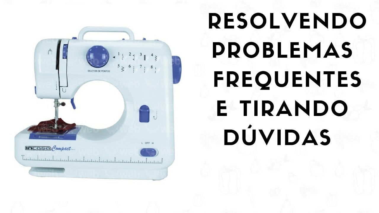 Linha quebrando? + dúvidas - INCASA COMPACT Franciele Fernandes
