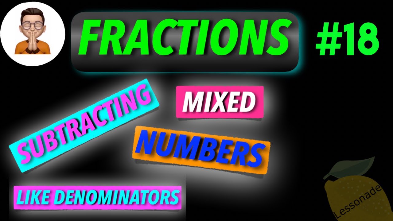 11 plus maths fractions-Subtracting Mixed Numbers with whole numbers-like denom | Lessonade