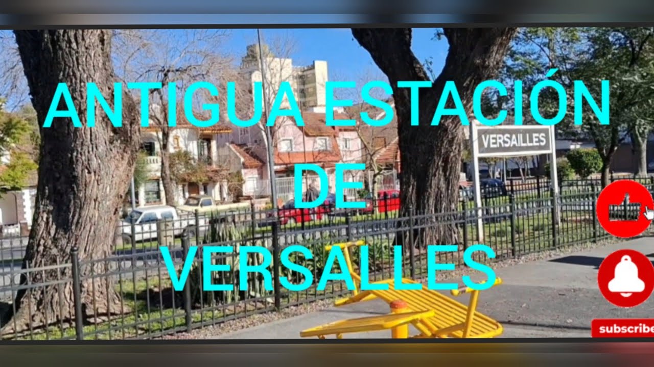 Pequeña Reseña Histórica Y Breve Visita En La Actualidad De La Antigua Estación De Versalles