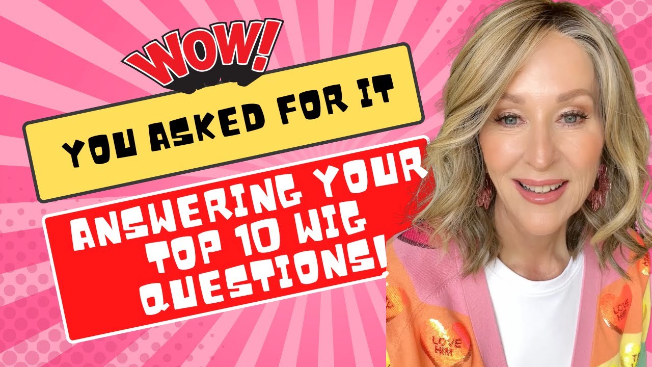 Answering Your WIG Questions | 10 MOST Asked WIG Questions | Wig Tips & Tricks | You Asked For It