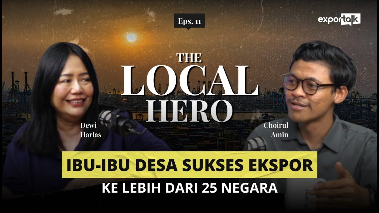 Exportalk - Ibu-Ibu dari Desa Sukses Ekspor!! | Dewi Harlas UKM Eksporter Indonesia