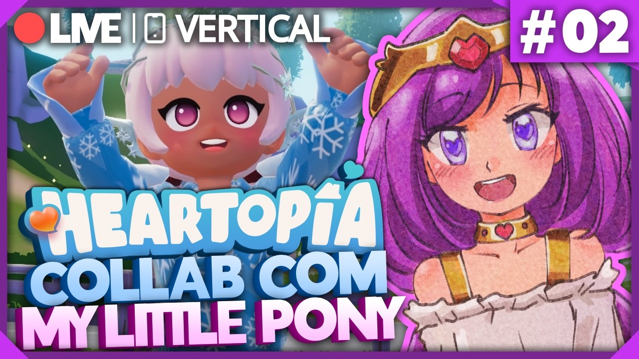 [📱VERTICAL ] - Heartopia: Vamos Ver o Collab de MY LITTLE PONY!!