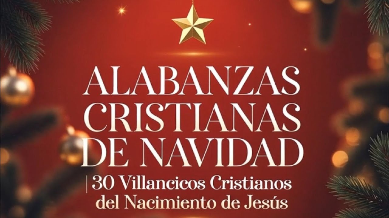 MÚSICAS CRISTIANAS DE NAVIDAD 🎄 30 Villancicos Cristianos que no puedes perderte