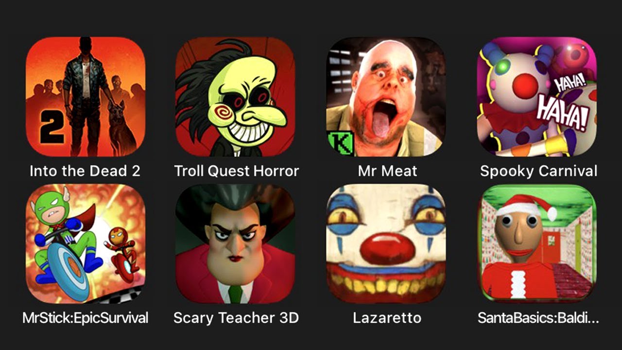Into the Dead 2, Troll Quest Horror, Mr Meat, Spooky Carnival, Mr Stick Epic Survival....