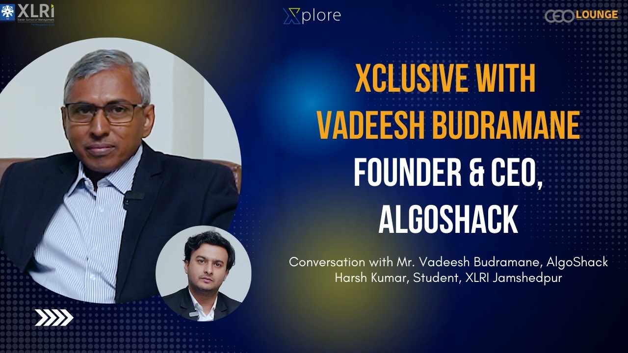 Xclusive with Mr. Vadeesh Budramane, Founder & CEO, AlgoShack