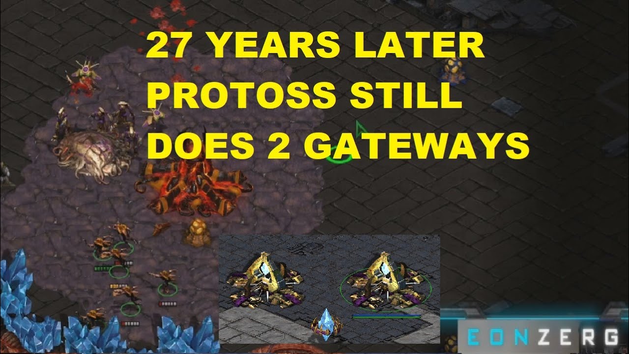27 YEARS LATER PROTOSS STILL DOES 2 GATEWAYS