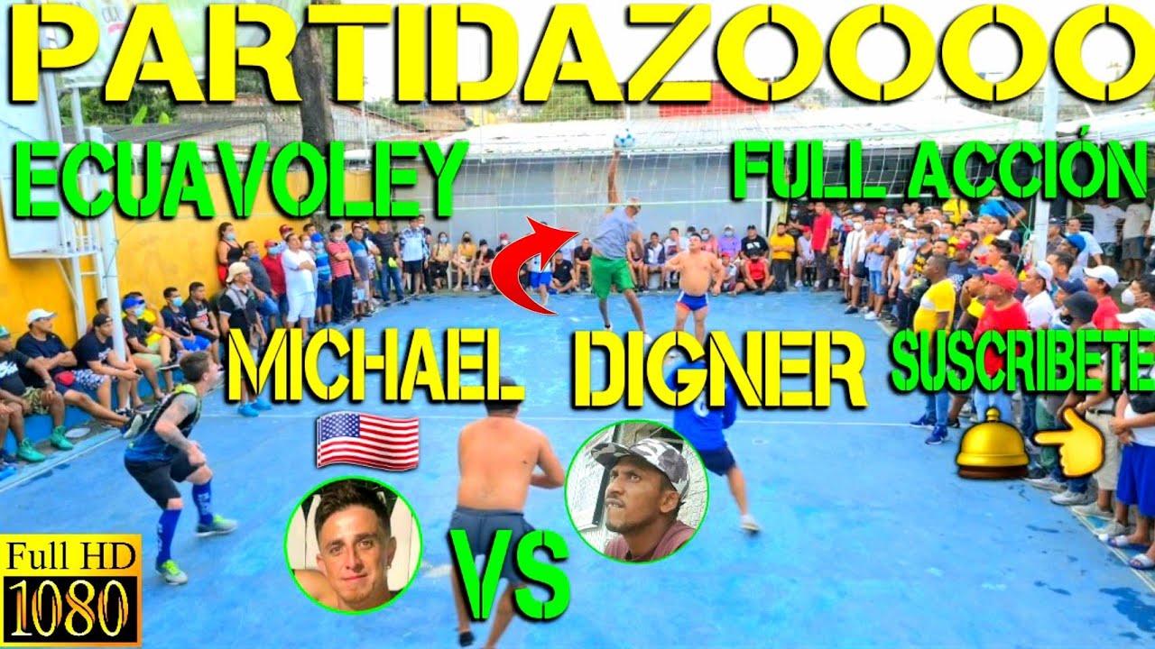 ECUAVOLEY DIGNER VS MICHAEL / PARTIDAZOOO FULL ACCIÓN 🔥😱