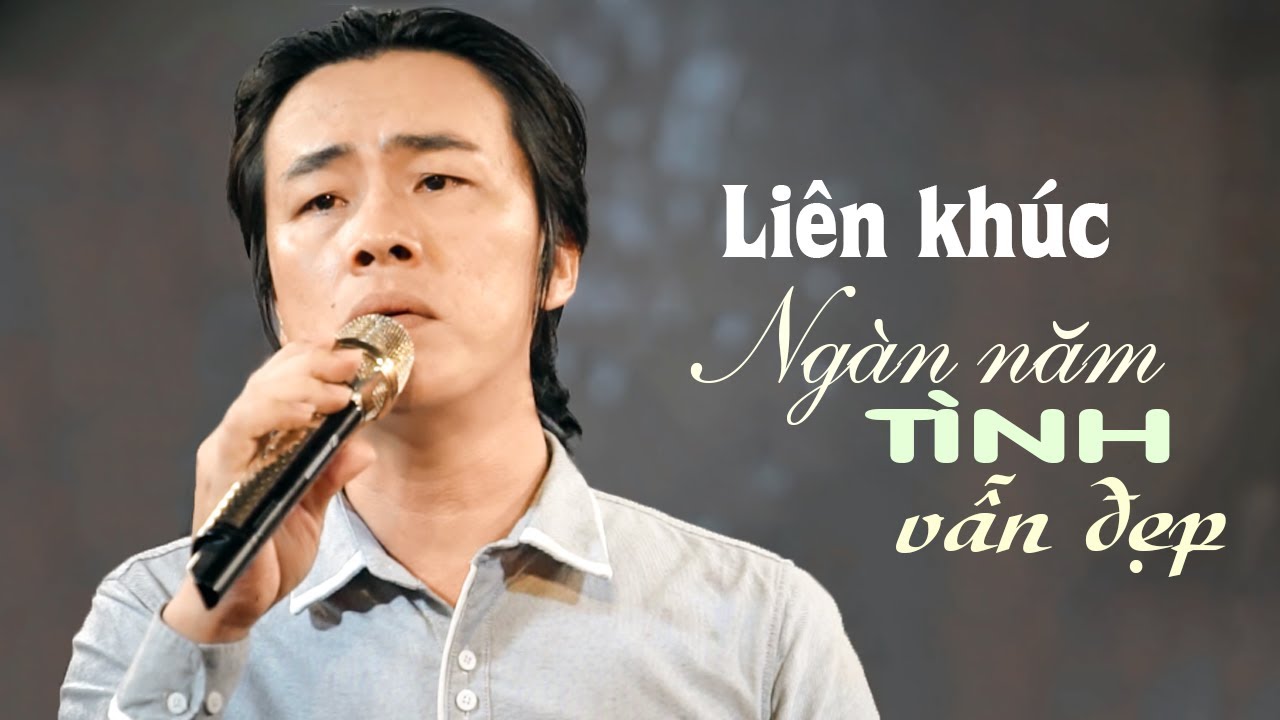 LK Ng&agrave;n Năm T&igrave;nh Vẫn Đẹp & Vạn Lối Sầu | Ho&agrave;ng Đệ