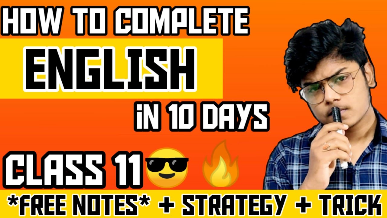 HOW TO COMPLETE ENGLISH IN 10 DAYS FOR CLASS 11 | FREE NOTES 📝 | LECTURES | TIPS AND TRICKS | 95+