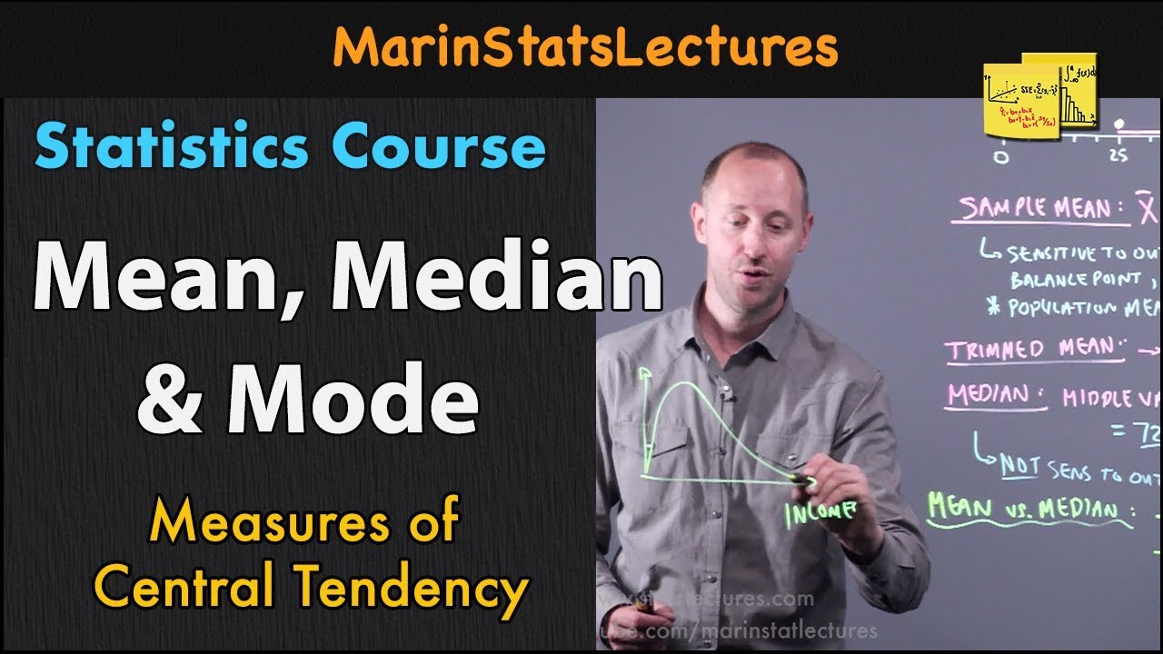 Mean, Median and Mode in Statistics | Statistics Tutorial | MarinStatsLectures