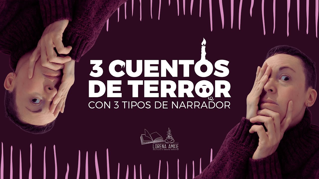 &iexcl;3 Cuentos de Terror! Con narradores en 1ra, 2da y 3ra persona.