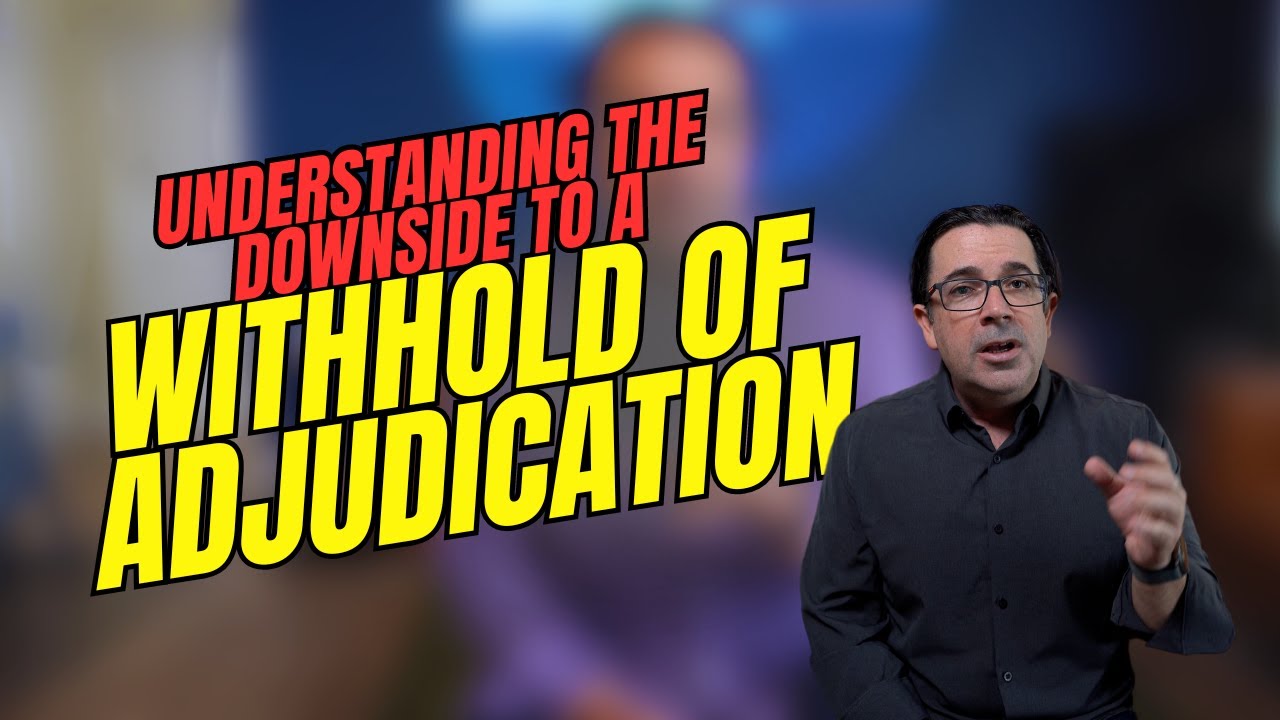 Understanding the Downside to a Withhold of Adjudication