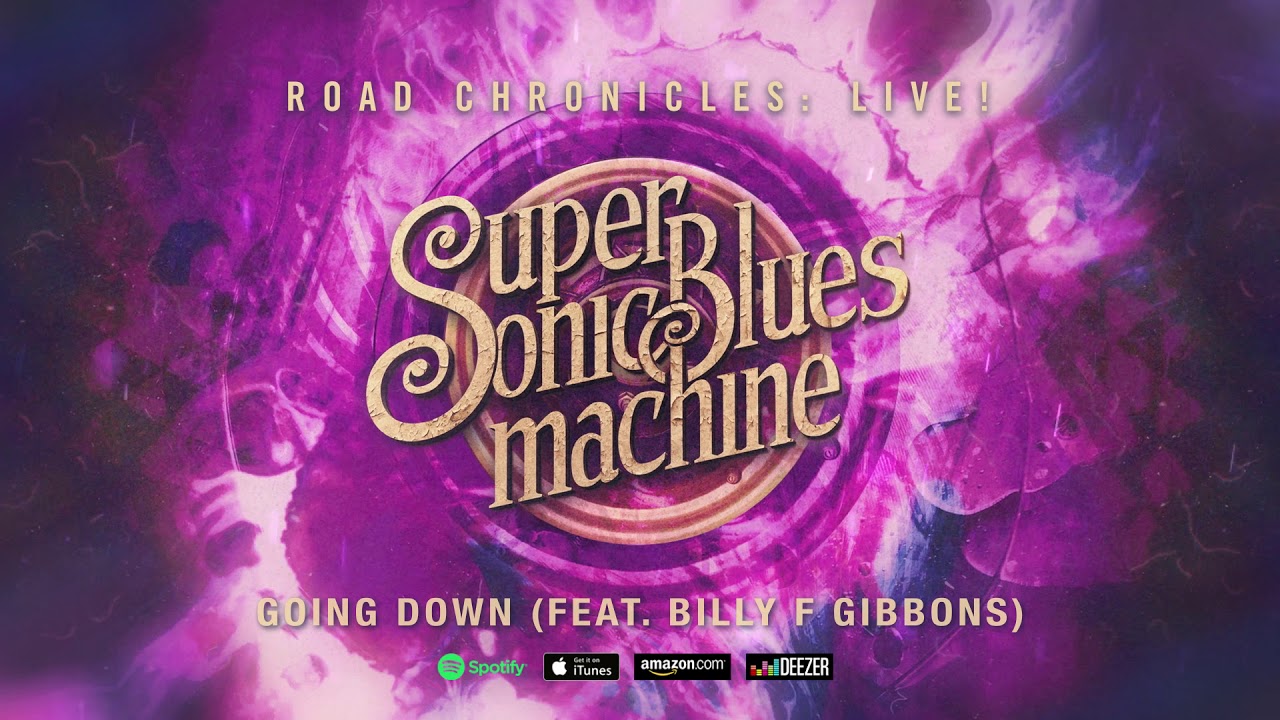 Supersonic Blues Machine - Going Down (feat. Billy F. Gibbons) (Road Chronicles: Live!)