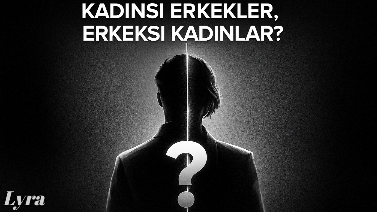 Y&ouml;nelim Meselesi: Kadınsı Erkekler, Erkeksi Kadınlar | Kendime Konuşmalar 