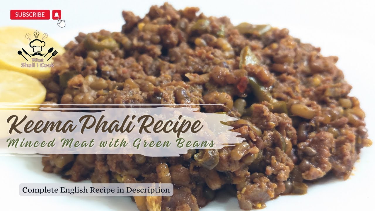 Delicious Phali Keema Recipe | Keema Phaliyan | Minced Meat with Green Beans by What Shall I Cook