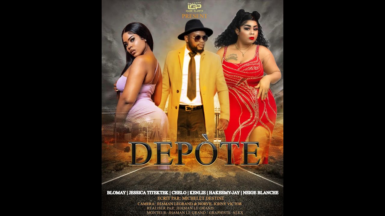 DEPÒTE  ( FILM HAITIEN 2025 )4k BLOMAY/ KENLIE/ CHELO/ JESSICATITEKTEK /NEIGEBLANCHOO.