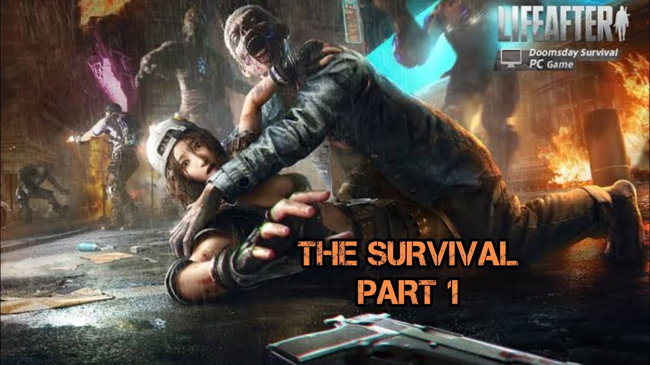 LIFEAFTER - A ZOMBIE SURVIVAL GAME: The Survival Part 1️⃣