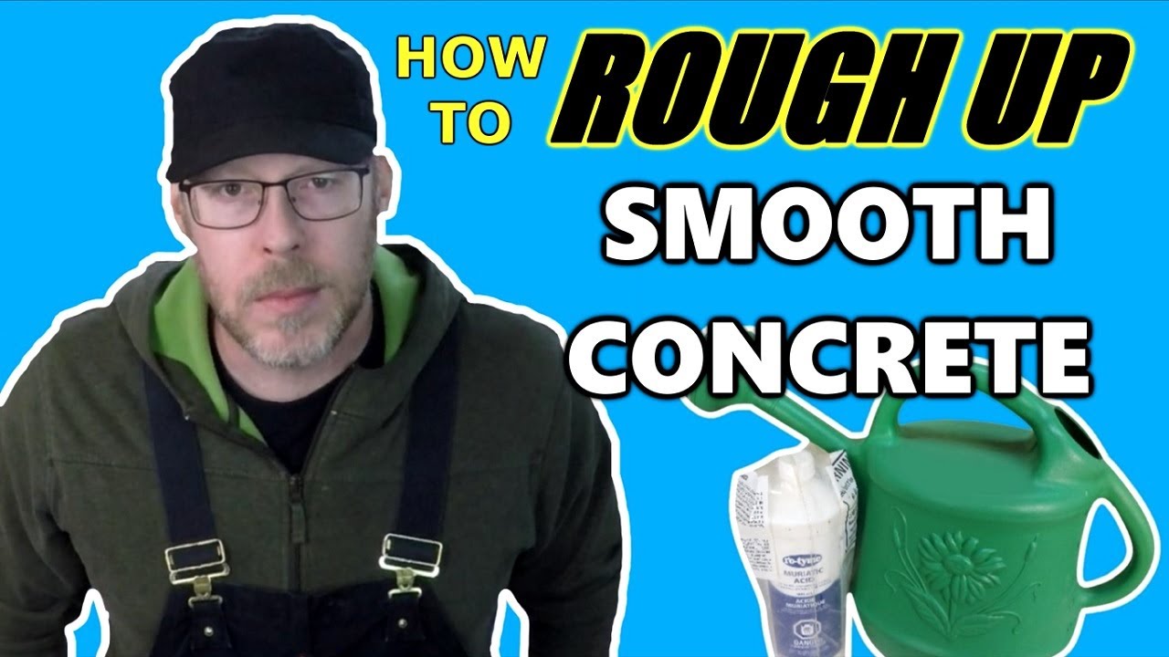 How to Rough Up Smooth Concrete