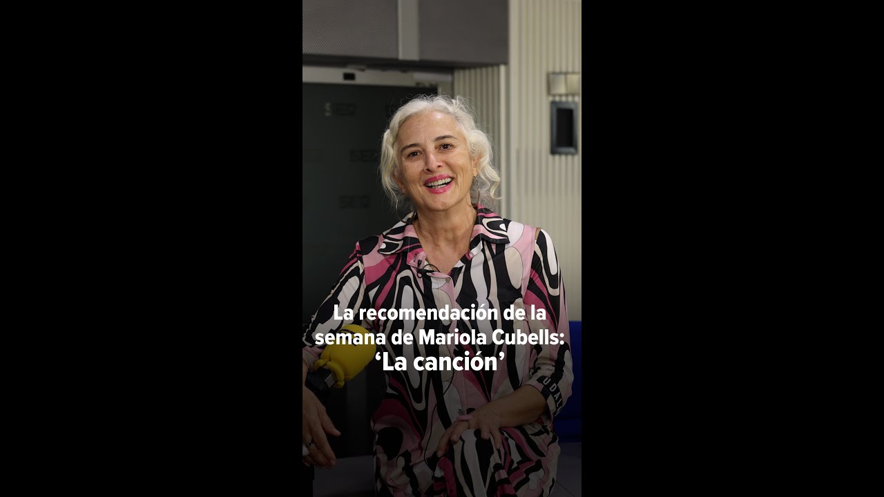 La RECOMENDACI&Oacute;N de la semana de Mariola Cubells: 'LA CANCI&Oacute;N'
