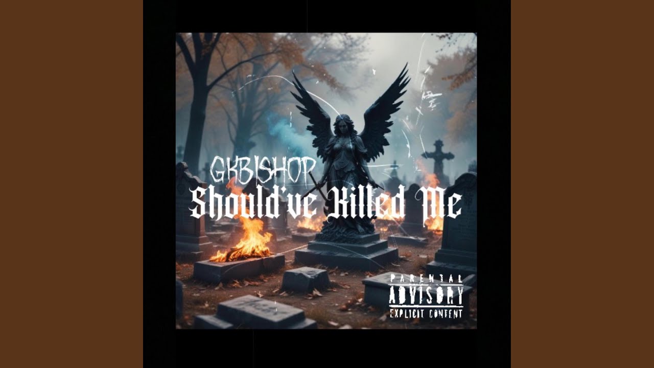 Should've Killed Me