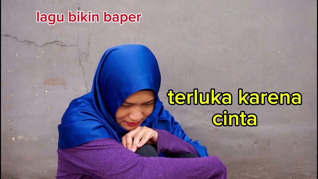 Terluka karena cinta!!! lagu baper enak di dengar