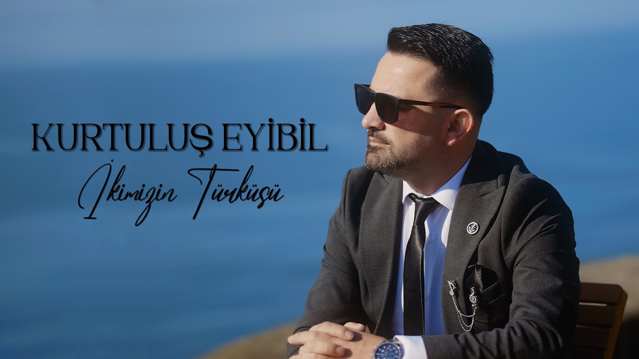 Kurtuluş Eyibil - İkimizin Türküsü