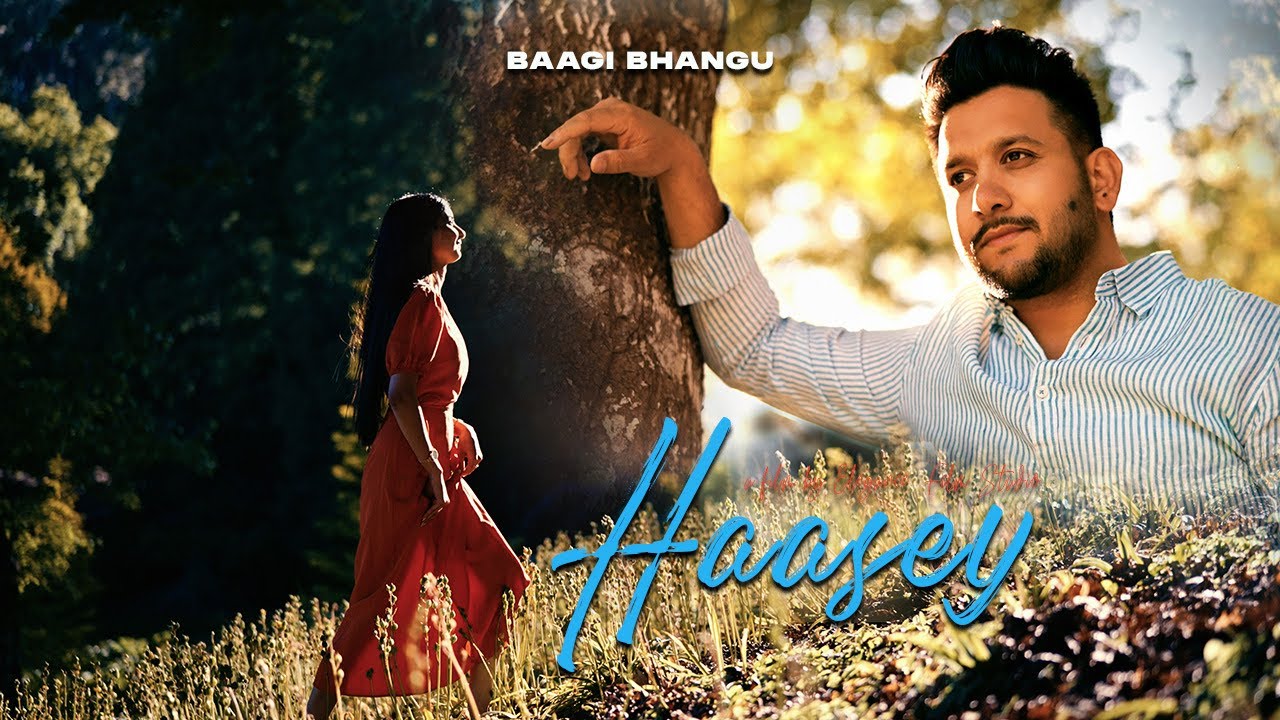 Haasey (Official Video) Baagi Bhangu |Latest Punjabi Songs 2022| New Songs 2022 @baagibhangu