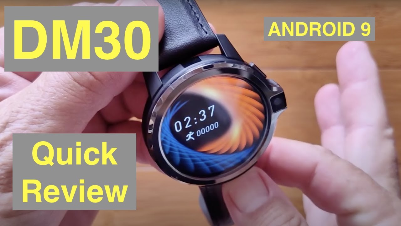 DM30 (like LEMP) Android 9 Top (Dual) Cameras 4GB/64GB SpO2 New Tech Smartwatch: Quick Overview