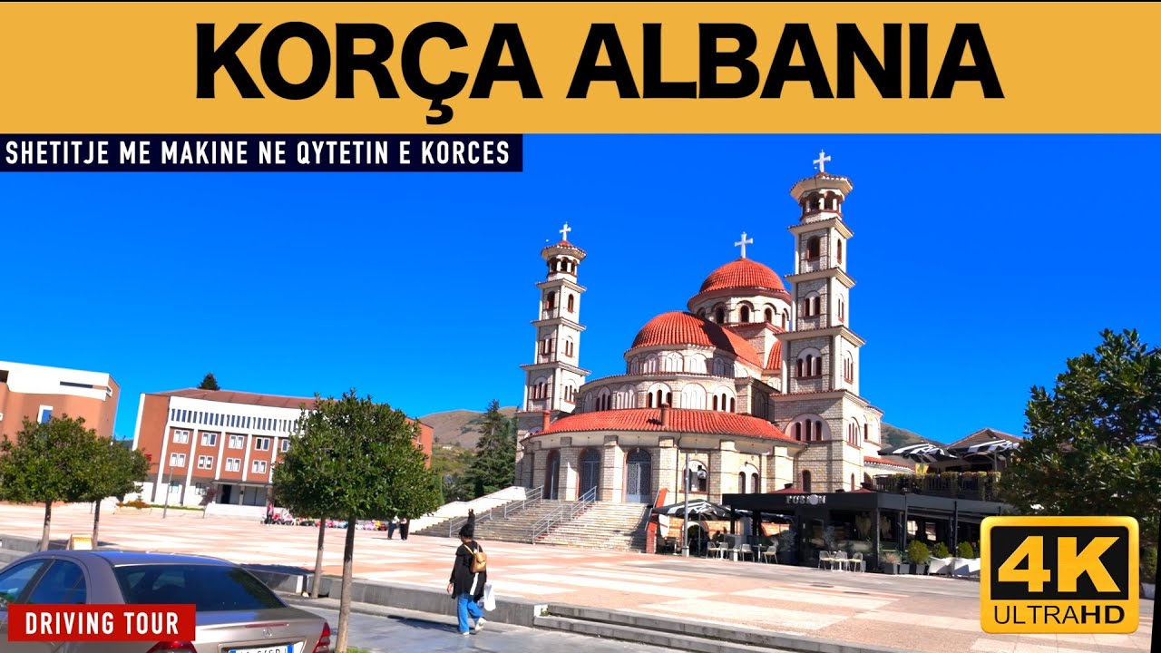 KORÇA, ALBANIA, QYTETI I SERENATAVE, CITY CENTER, DRIVING TOUR 🚙 KORÇE SHQIPERI [4K]