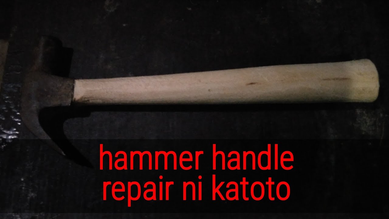 hammer handle repair ni katoto