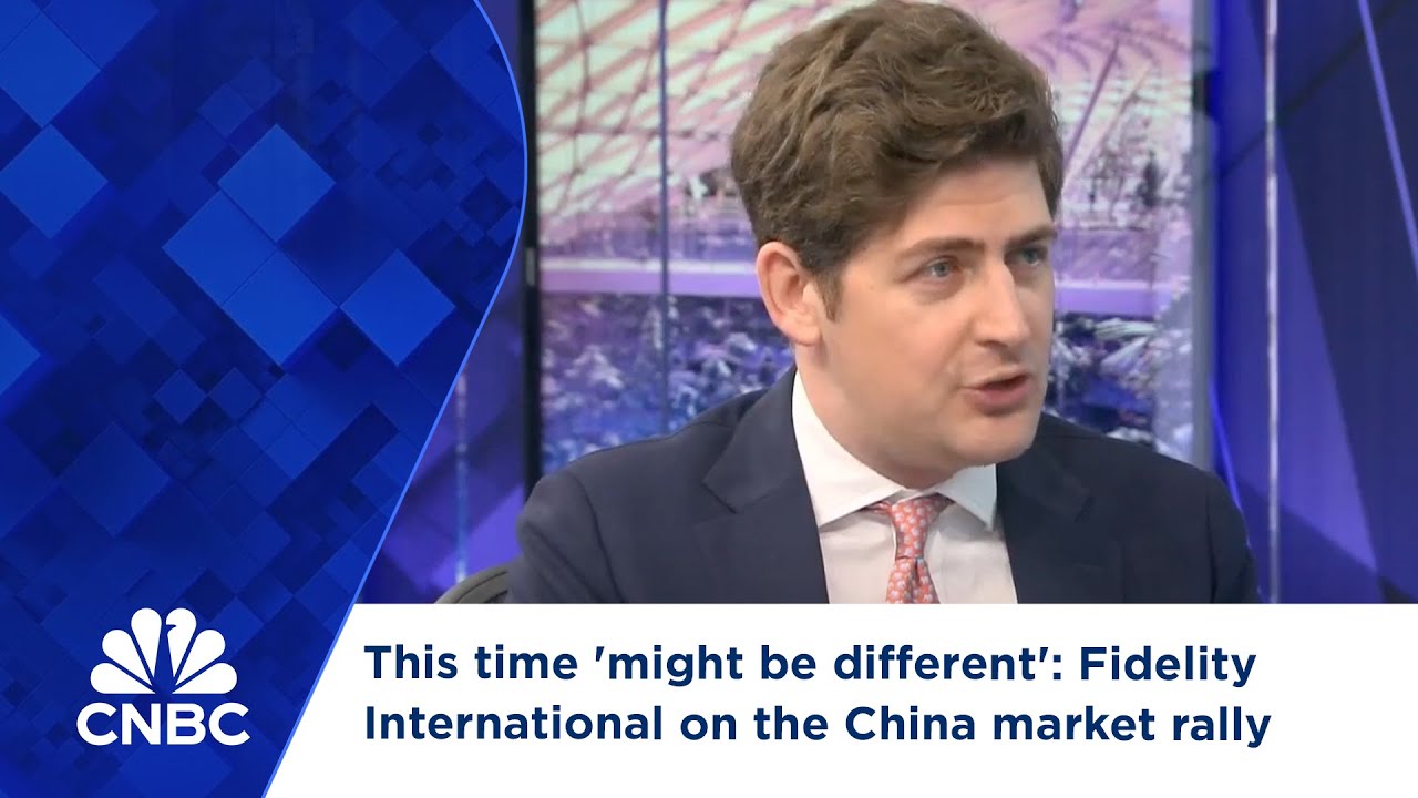 This time 'might be different': Fidelity International on the China market rally