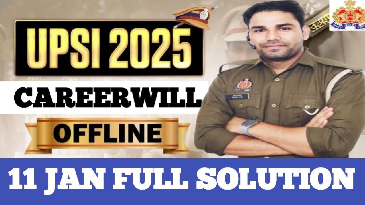 CAREERWILL  UPSI 11JANURARY OFFLINE PAPER SOLUTION BY RIJWAN SIR SELECTED CISFSI AND UPP.
