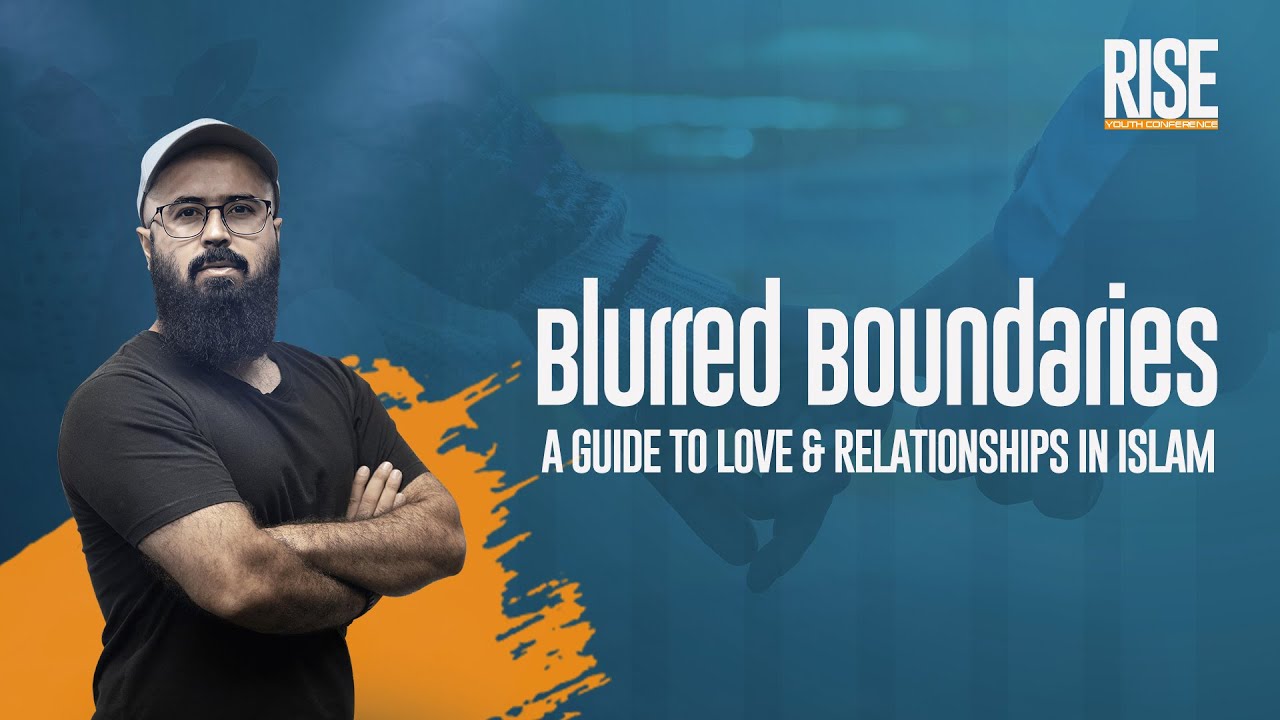 Blurred Boundaries | RISE Youth Conference | Tuaha Ibn e Jalil