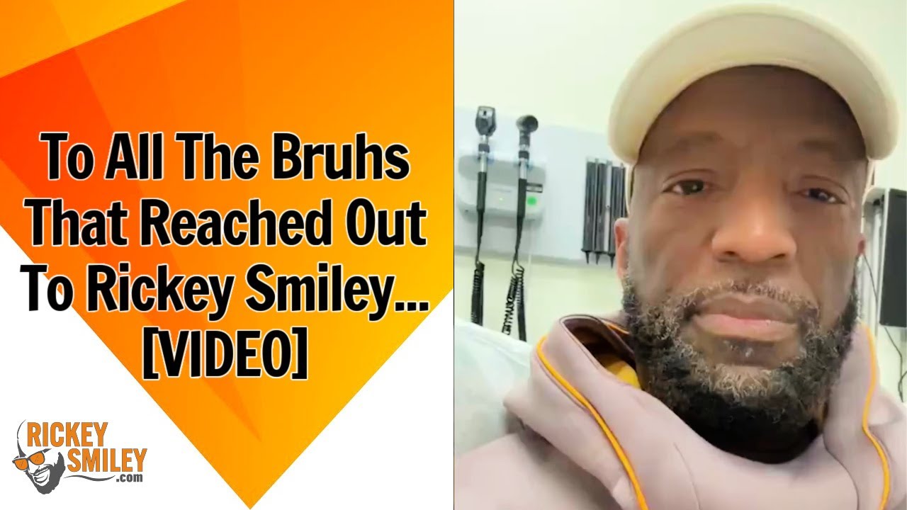 To All The Bruhs That Reached Out To Rickey Smiley...