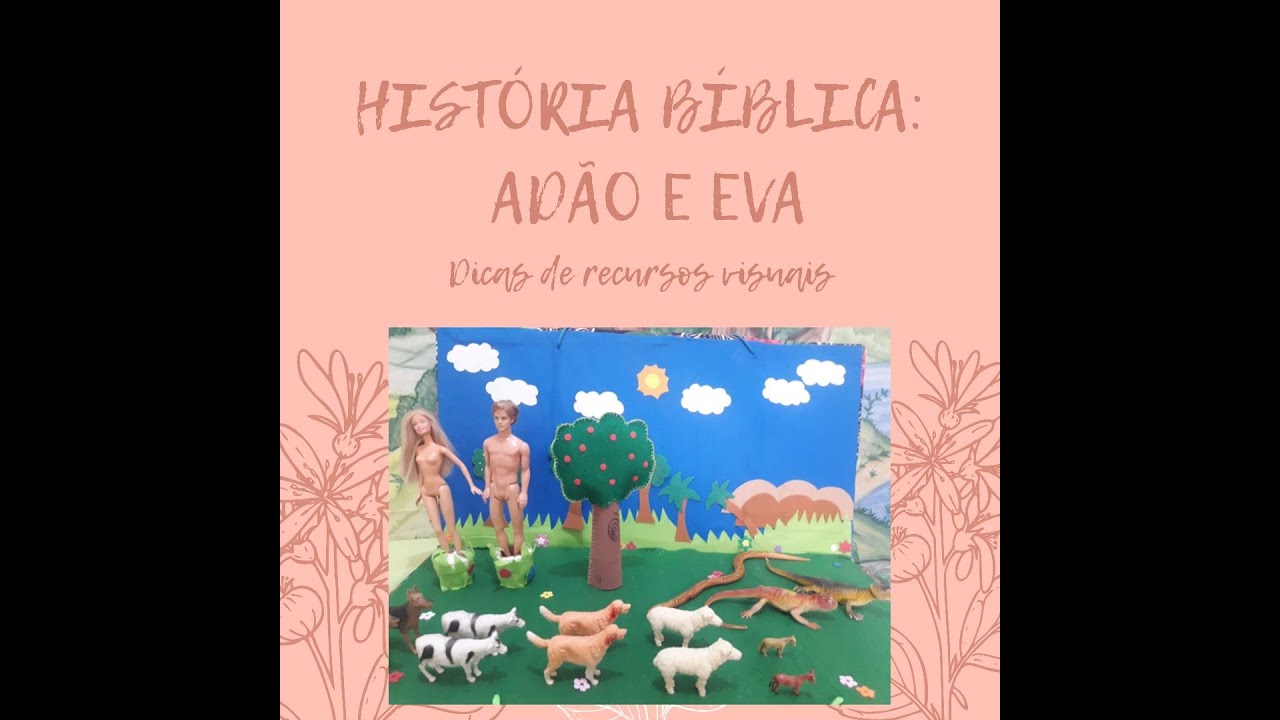 HISTÓRIA BÍBLICA ADÃO E EVA-dicas de recursos visuais