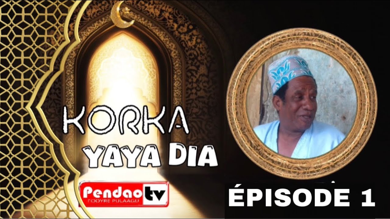 KORKA YAYA DIA - ÉPISODE 1  Pulaagu 