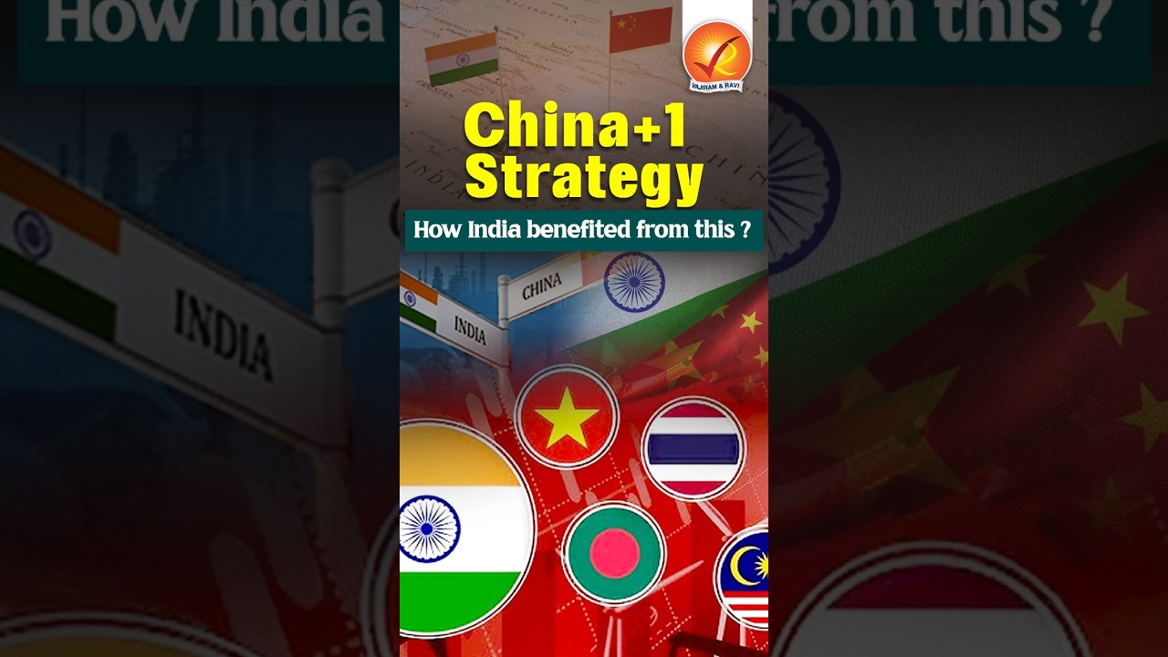 China+1 Strategy: How India benefited from this?