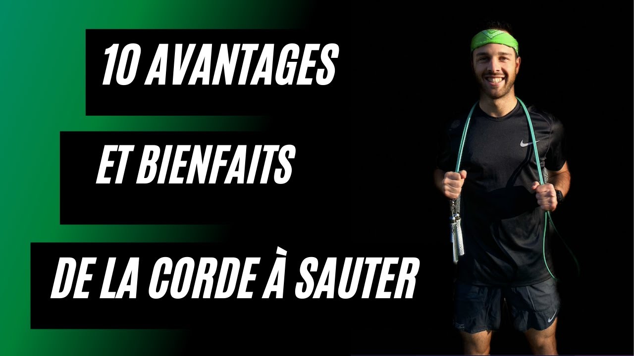 10 AVANTAGES et BIENFAITS de la CORDE A SAUTER