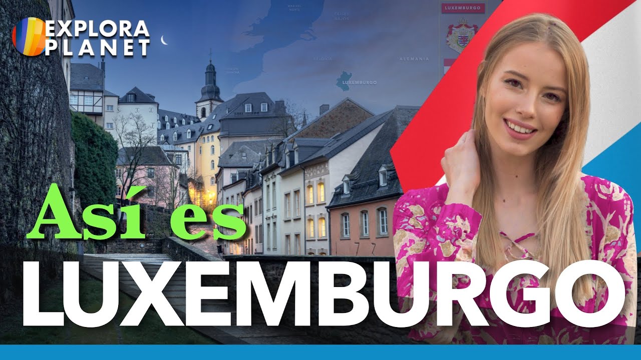 Luxemburgo | Así es Luxemburgo | El País más rico del Mundo