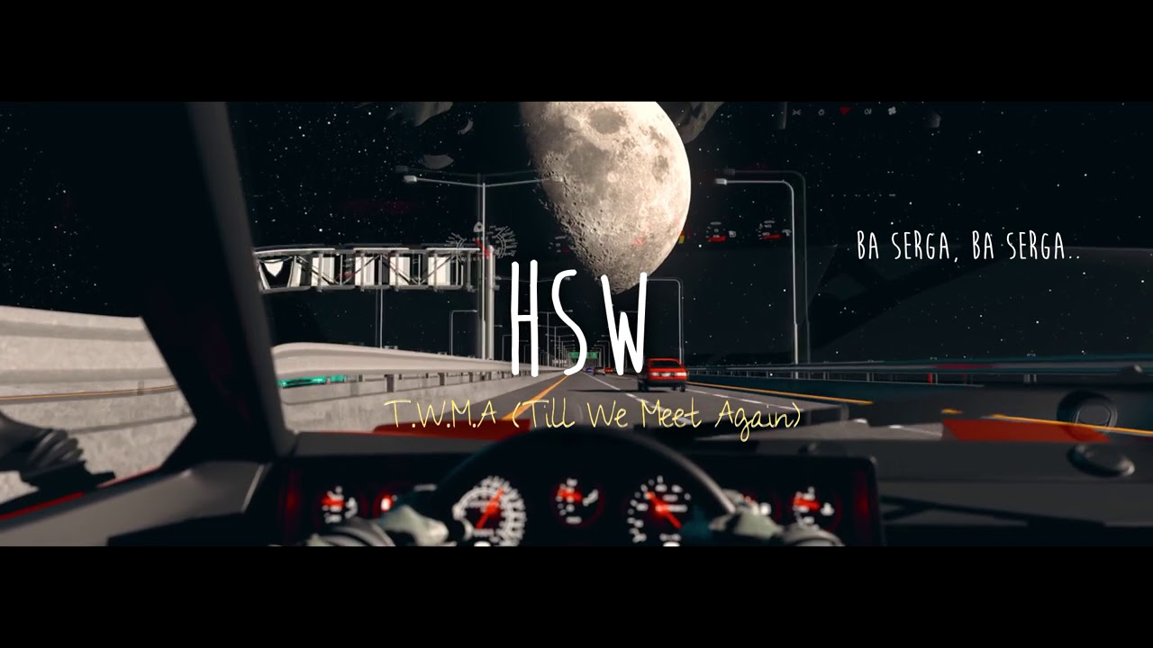 HSW - T.W.M.A (Till We Meet Again)