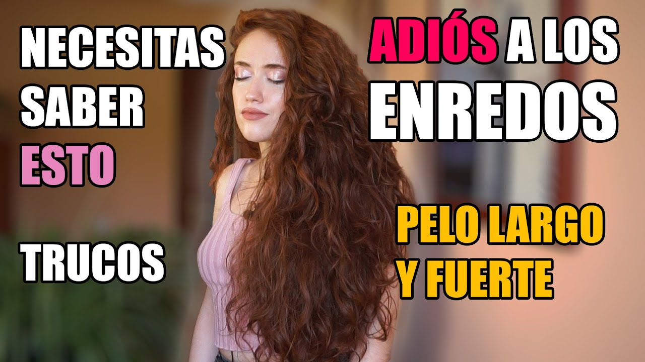 DEJA DE ROMPER TU PELO ⛔ ENREDOS Y NUDOS | TRUCOS Y CONSEJOS | Pelo LARGO Ondulado | Método Curly ✨