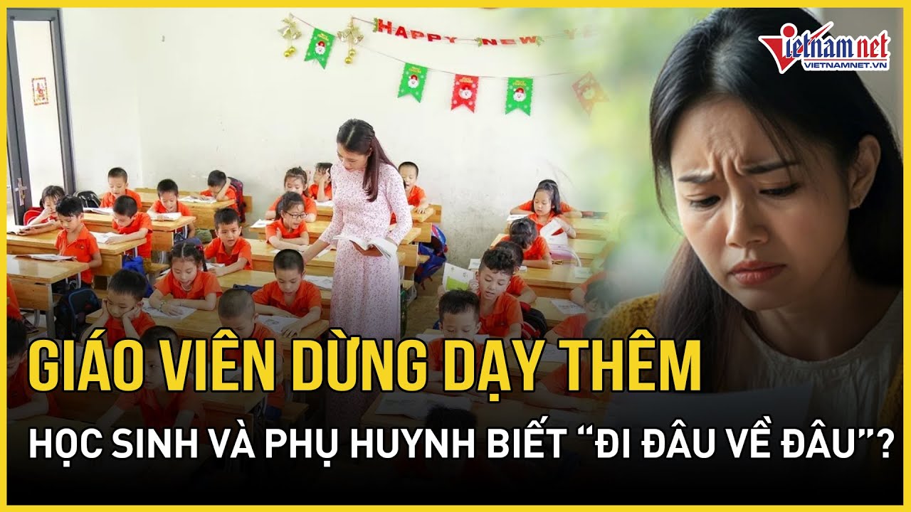 Giáo viên đồng loạt dừng dạy thêm: Trường học 