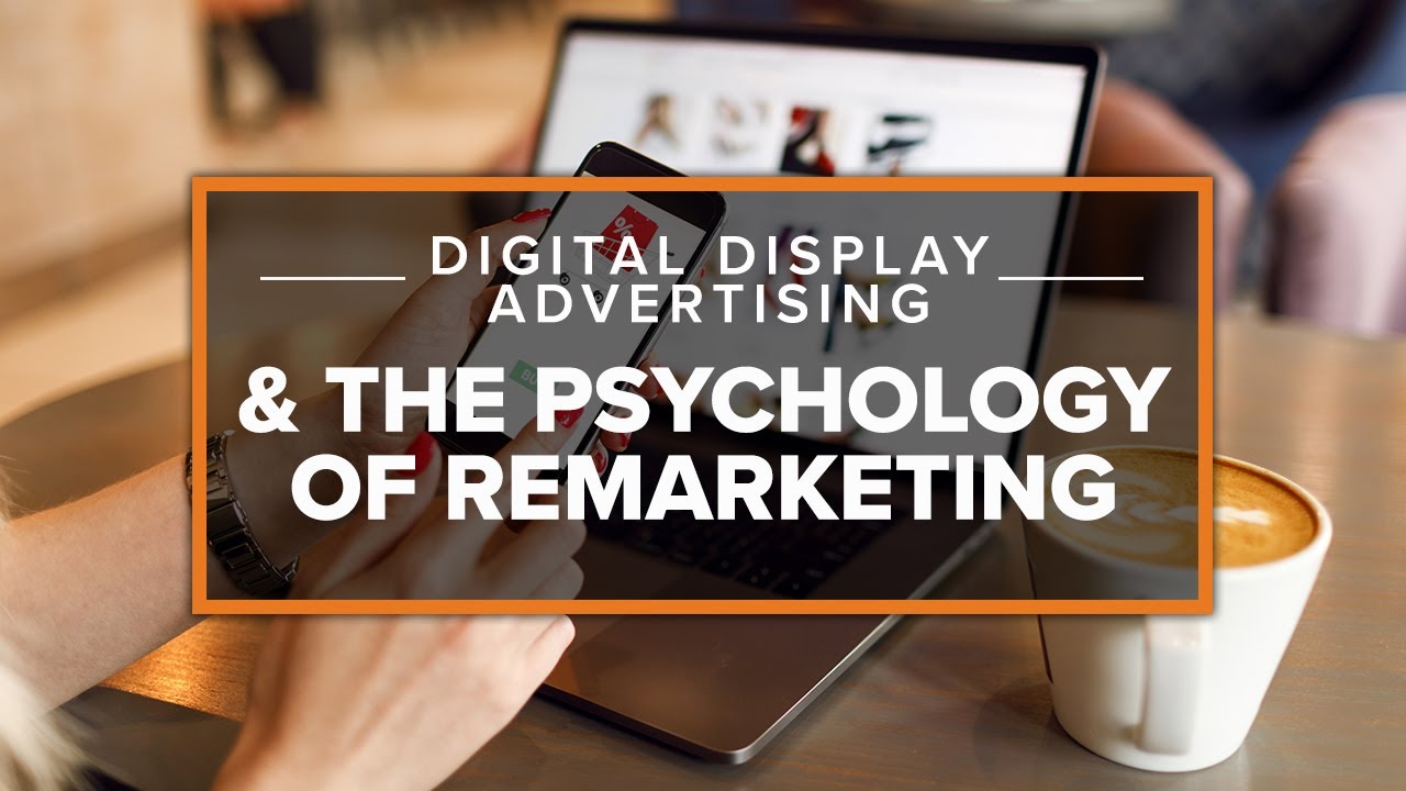 Episode 32: Digital Display Advertising and the Psychology of Remarketing