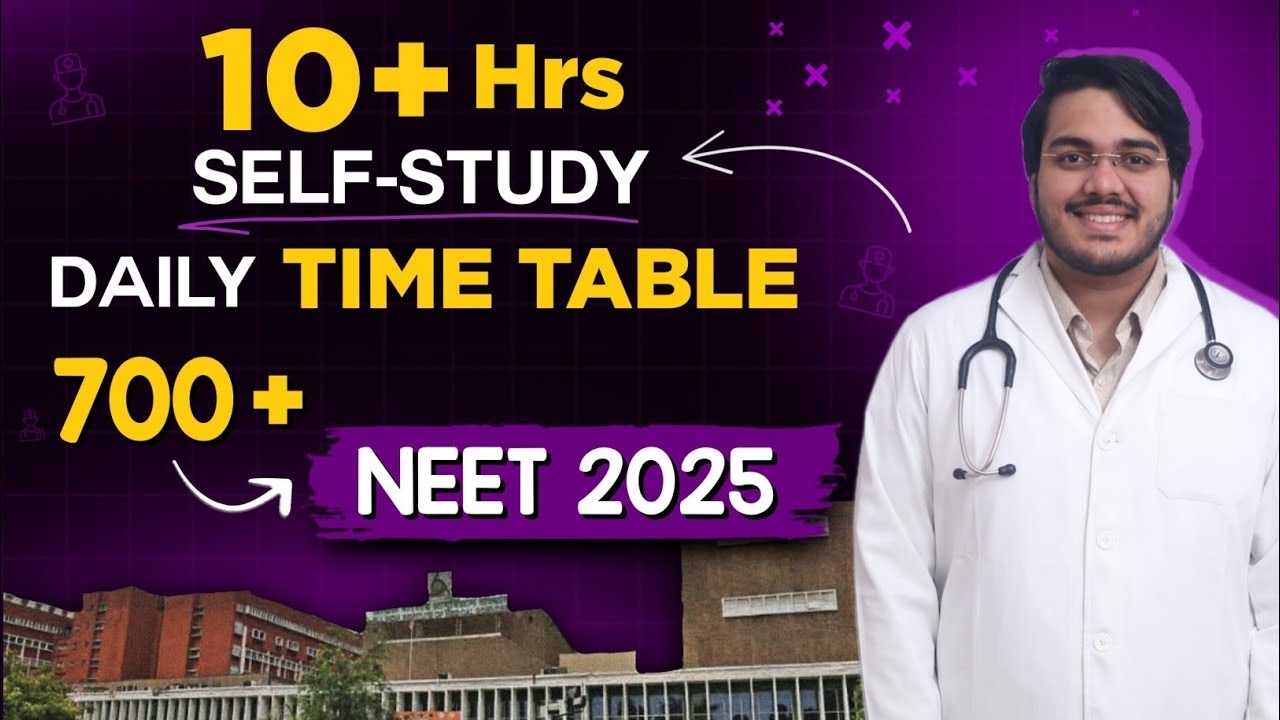 10+ Hours Daily Self Study TimeTable for 700+ in NEET 2025 | Dr Aman Tilak