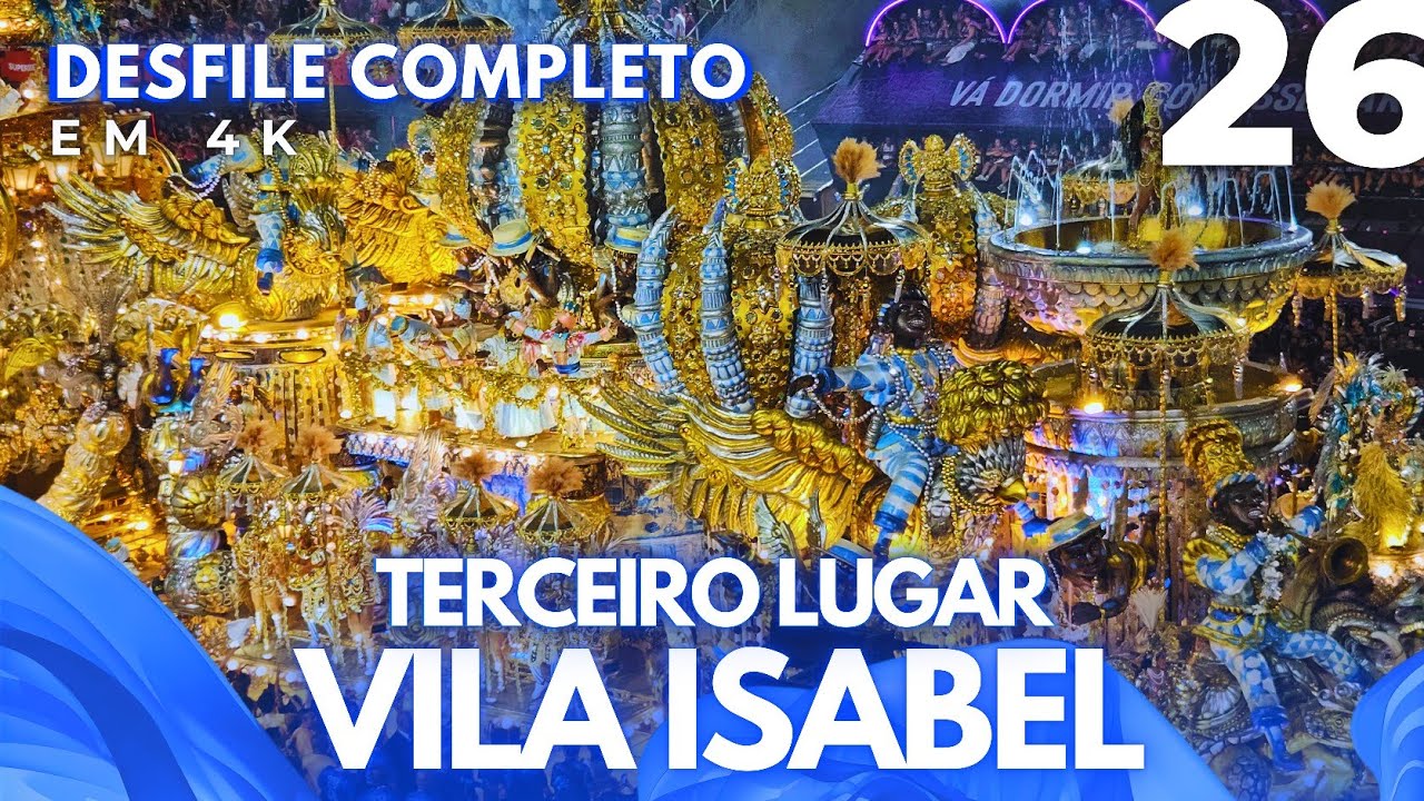 DESFILE VILA ISABEL 2026 EM 4K COMPLETO EXCLUSIVO