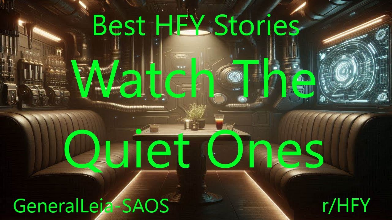 Best HFY Stories: Watch The Quiet Ones
